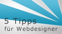5 Tipps für Webdesigner
